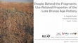 Research paper thumbnail of People Behind the Fragments: Use-Related Properties of the Late Bronze Age Pottery