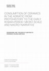 Research paper thumbnail of When Insular Faces Global: Preliminary Insight into Trade Dynamics and Consumption Patterns of Protohistoric Island Settlement on Gradac Hillfort (Smokvica, Island of Pag), CONSUMPTION OF CERAMICS  IN THE ADRIATIC FROM  PROTOHISTORY TO THE EARLY  ROMAN PERIOD, Round table