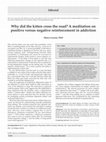 Research paper thumbnail of Why did the kitten cross the road? A meditation on positive versus negative reinforcement in addiction