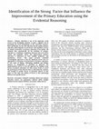 Research paper thumbnail of Identification of the Strong Factor that Influence the Improvement of the Primary Education using the Evidential Reasoning