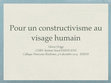 Research paper thumbnail of Pour un constructivisme au visage humain