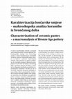 Research paper thumbnail of Karakterizacija lončarske smjese makroskopska analiza keramike iz brončanog doba/Characterization of ceramic pastes – a macroanalysis of Bronze Age pottery