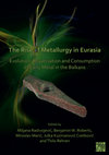 Research paper thumbnail of Ch52 Radivojević Roberts Balkan metallurgy in a Eurasian context from Radivojević Roberts et al 2021 The Rise of Metallurgy in Eurasia