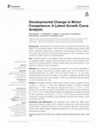 Research paper thumbnail of Developmental Change in Motor Competence: A Latent Growth Curve Analysis