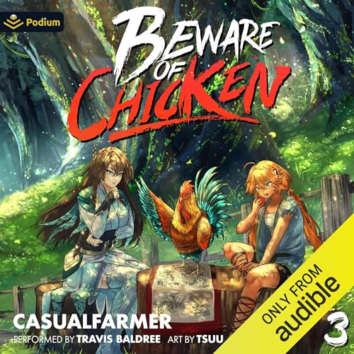 Beware of Chicken 3: A Xianxia Cultivation Novel By Casualfarmer