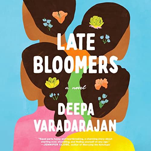 Late Bloomers By Deepa Varadarajan