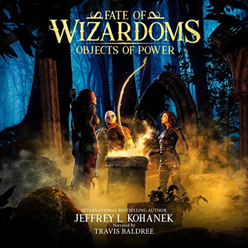 Wizardoms: Objects of Power By Jeffrey L. Kohanek