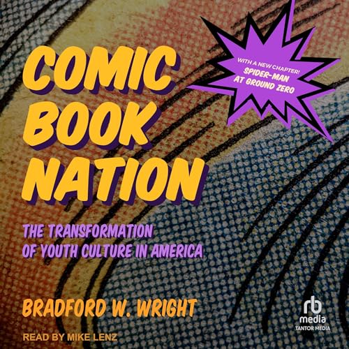 Comic Book Nation By Bradford W. Wright