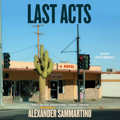 Last Acts By Alexander Sammartino