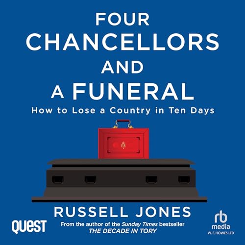 Four Chancellors and a Funeral By Russell Jones