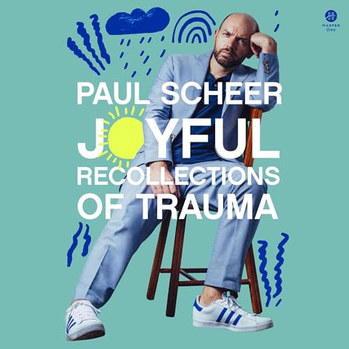 Joyful Recollections of Trauma By Paul Scheer