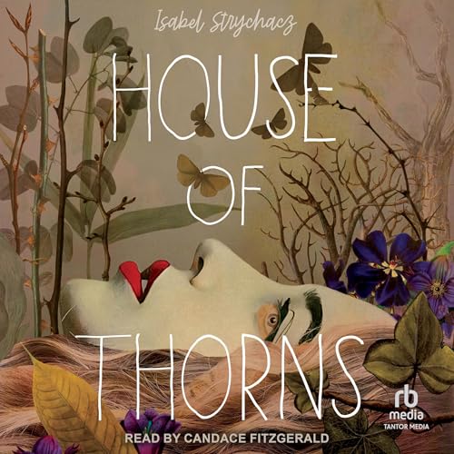 House of Thorns By Isabel Strychacz