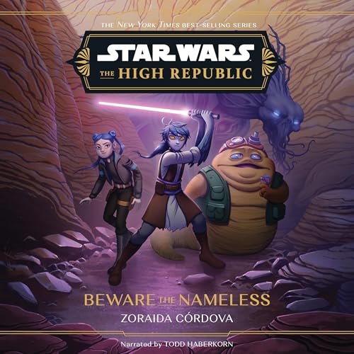 Star Wars: The High Republic: Beware the Nameless By Zoraida Córdova