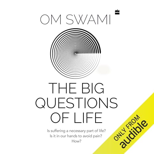 The Big Questions of Life By Om Swami