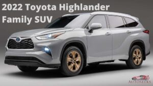 Read more about the article 2022 Toyota Highlander Family SUV – Full Review, Prices And Specifications