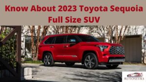 Read more about the article 2023 Toyota Sequoia Full Size SUV – Full Overview, Prices And Specifications