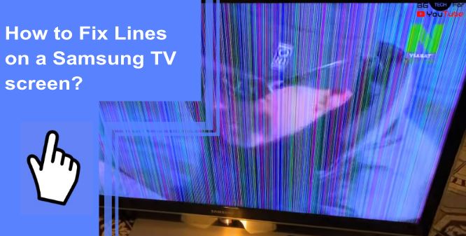 How To Fix Lines on a Samsung TV Screen?