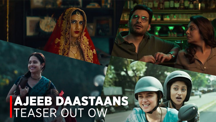 ajjeb daastaans teaser