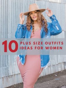 10 Plus Size Outfits Ideas For Women