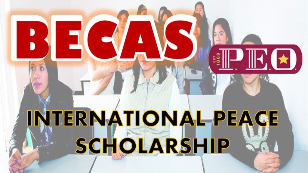 Becas PEO International Peace 20232024 Obtén Una Beca Para Mujeres