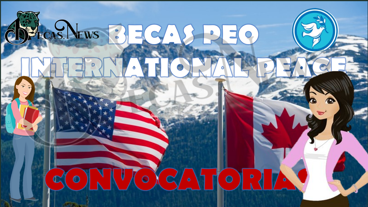 Becas PEO International Peace 20232024 Obtén Una Beca Para Mujeres