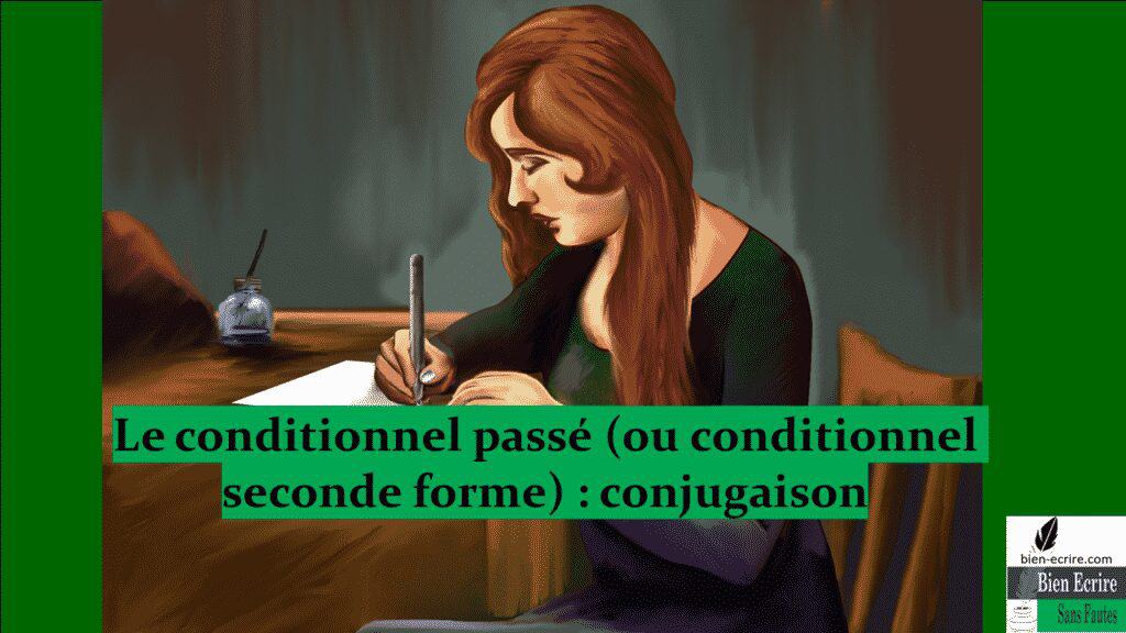 Le conditionnel passé : conjugaison