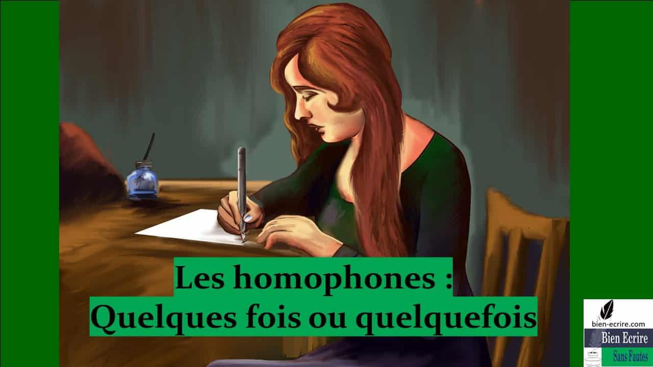 Homophone 23 – Quelquefois ou quelques fois ?