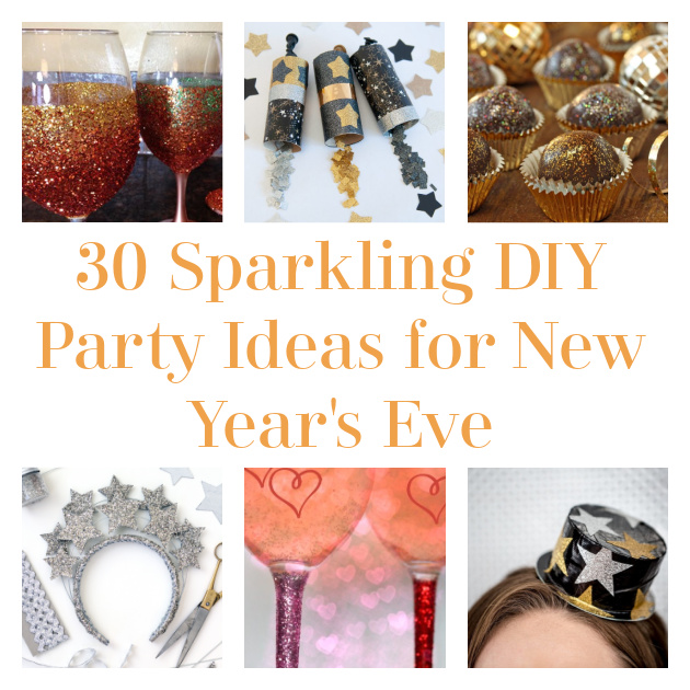 30 Sparkling DIY Party Ideas for New Year's Eve