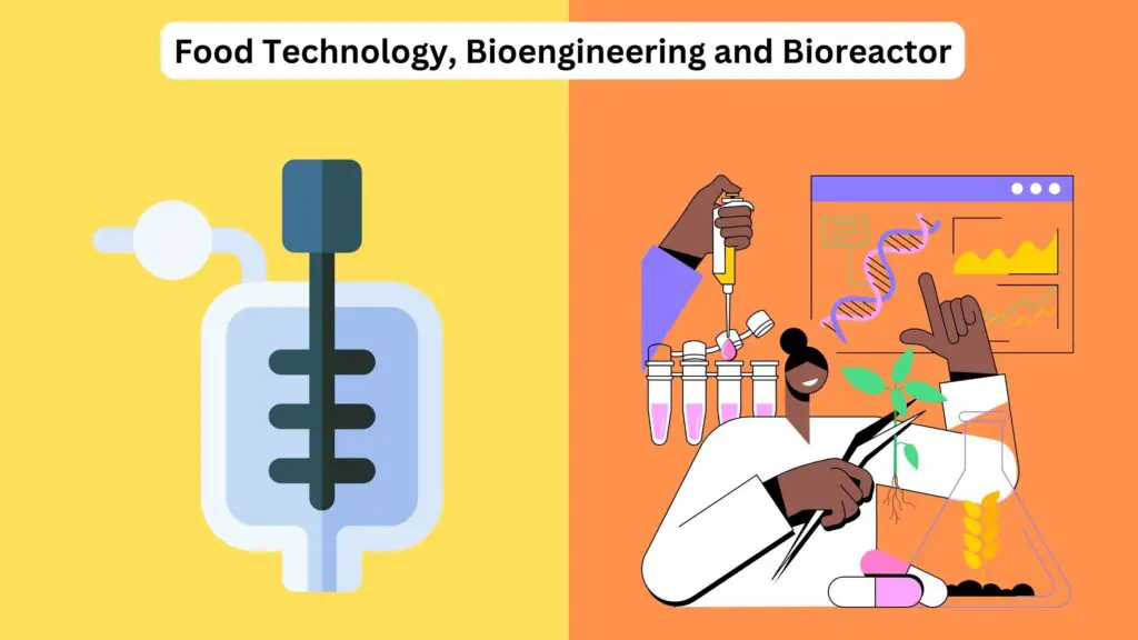 Food Technology, Bioengineering and Bioreactor - Biology Notes Online