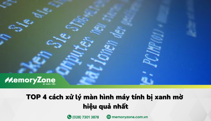 TOP 4 cách xử lý màn hình máy tính bị xanh mờ hiệu quả nhất