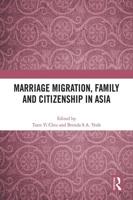 Marriage Migration, Family and Citizenship in Asia