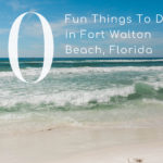 10 Fun Things To Do in Fort Walton Beach, Florida