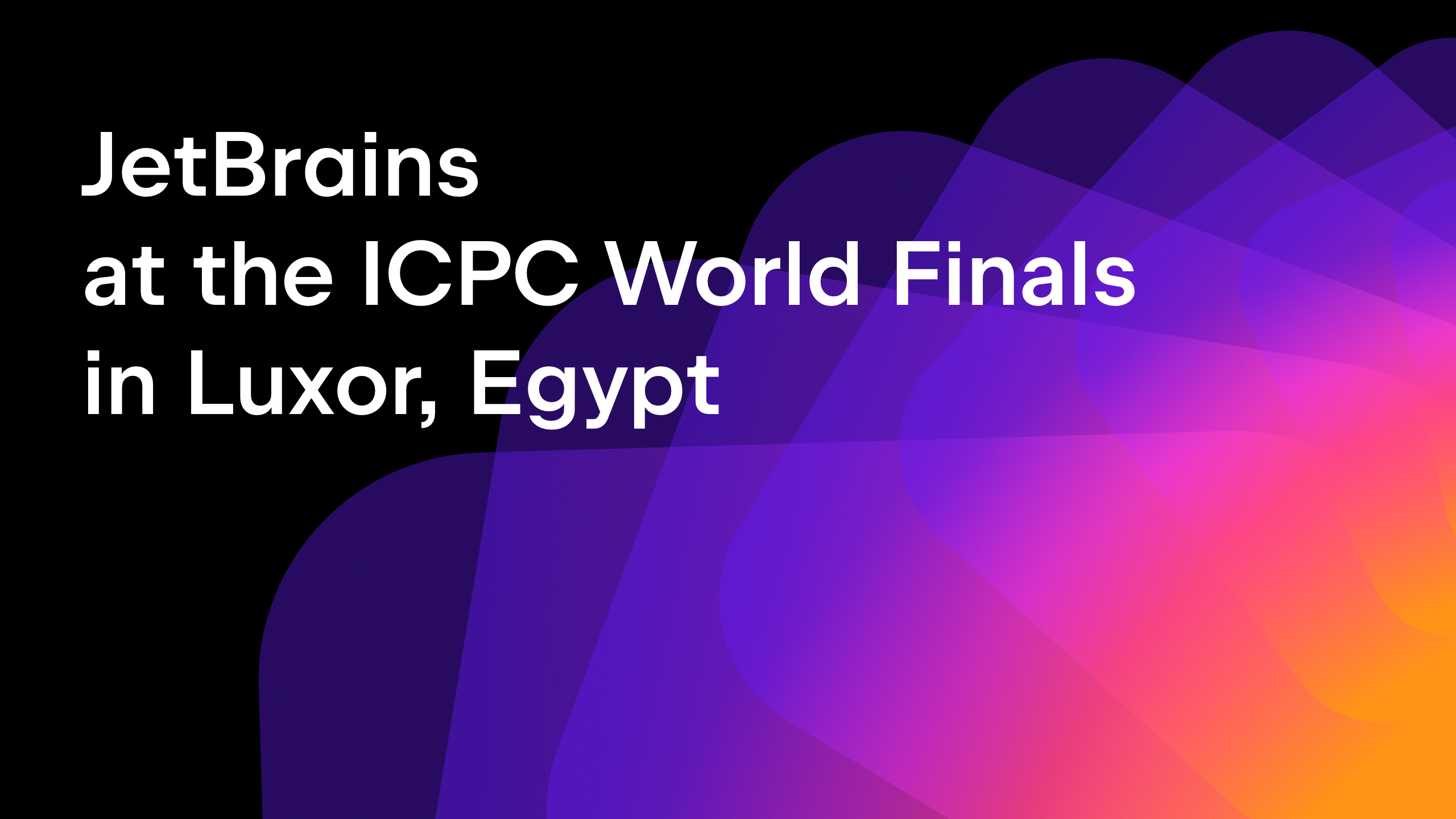 JetBrains at the ICPC World Finals in Luxor, Egypt