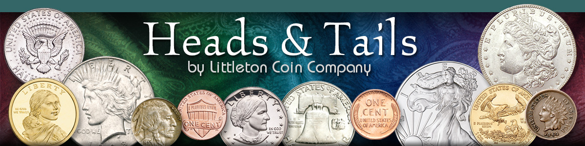 Littleton Coin Blog | Heads & Tails