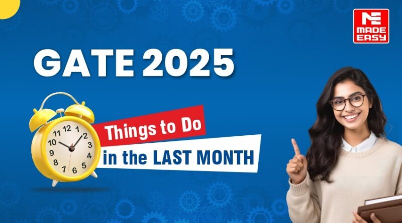 GATE 2025 Things to Do in the LAST MONTH