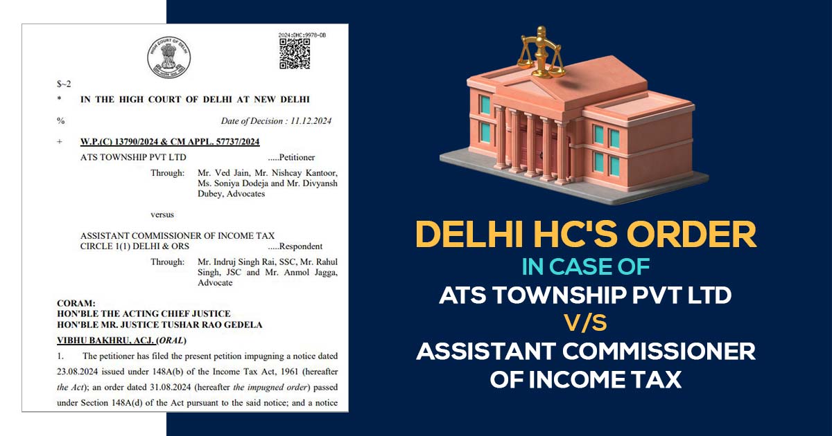 Delhi HC's Order In Case of ATS Township Pvt Ltd vs. Assistant Commissioner of Income Tax