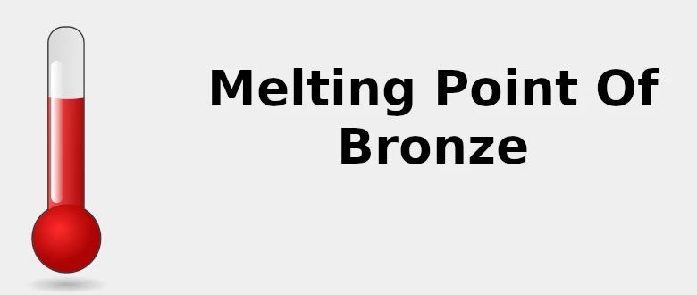 Melting Point of Bronze🌡 2022