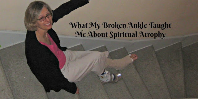 What I learned about the atrophy of spiritual muscles when I broke my ankle. #BibleLoveNotes #Bible