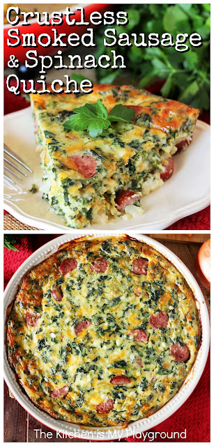 Crustless Smoked Sausage & Spinach Quiche ~ With its low hands-on prep time & make-ahead convenience, this quiche is one flavorfully delicious no-hassle meal the whole family will love!  It's perfect for dinner, lunch, brunch, or breakfast alike.  www.thekitchenismyplayground.com