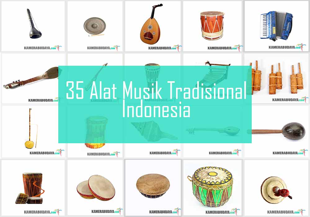 Inilah 35 Alat Musik Tradisional Indonesia dari 35 