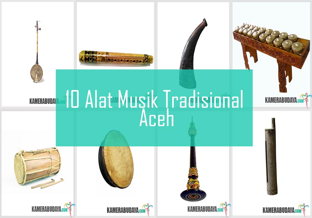 Inilah 10 Alat Musik Tradisional Dari Aceh Nangroe Aceh 