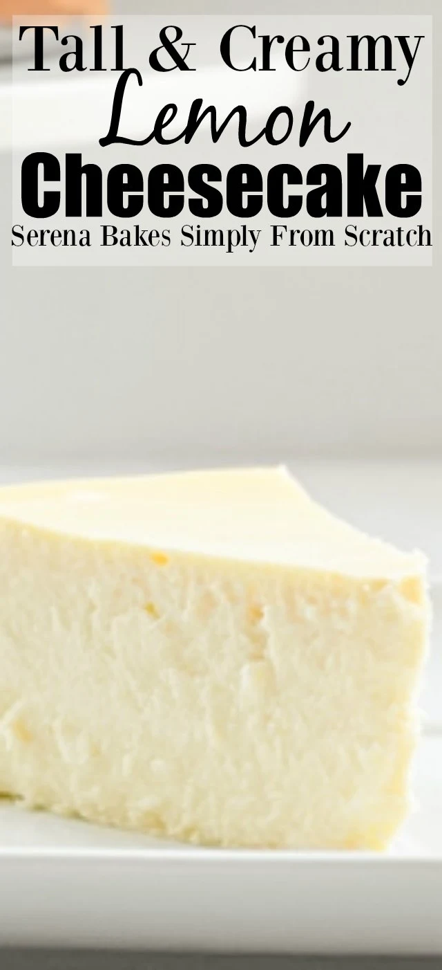 Tall and Creamy Lemon Cheesecake from Serena Bakes Simply From Scratch.