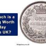 How Much is a Shilling Worth Today in The UK?