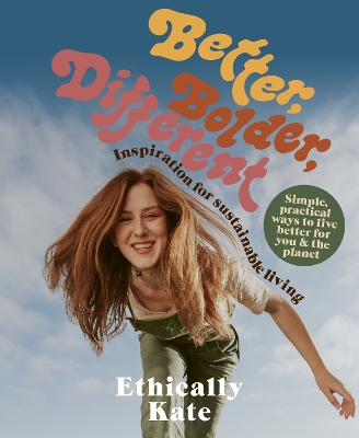 Better, Bolder, Different by Kate Hall