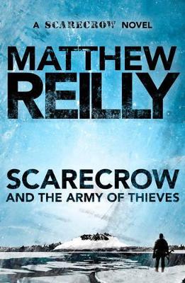 Scarecrow and the Army of Thieves by Matthew Reilly