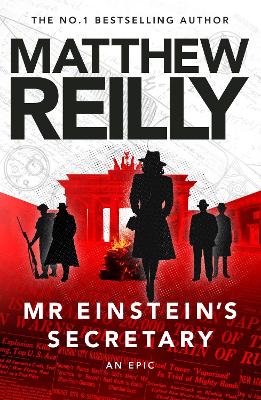 Mr Einstein's Secretary by Matthew Reilly