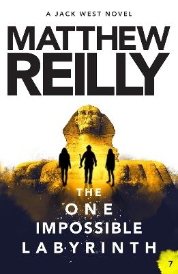 The One Impossible Labyrinth: A Jack West Jr Novel 7 by Matthew Reilly