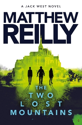 The Two Lost Mountains: A Jack West Jr Novel 6 by Matthew Reilly