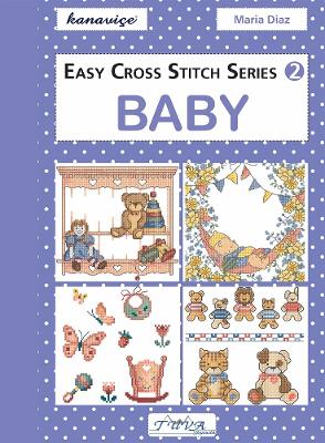 Easy Cross Stitch Series 2: Baby by M Diaz