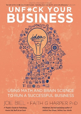 Unf#ck Your Business: Using Math and Brain Science to Run a Successful Business by Faith G. Harper